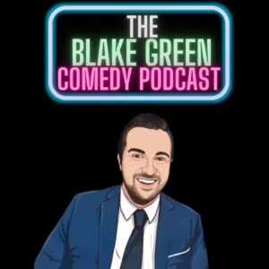 The Blake Green Comedy Podcast